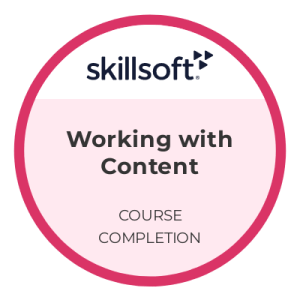 Skillsoft. Working with Content course completion credential.